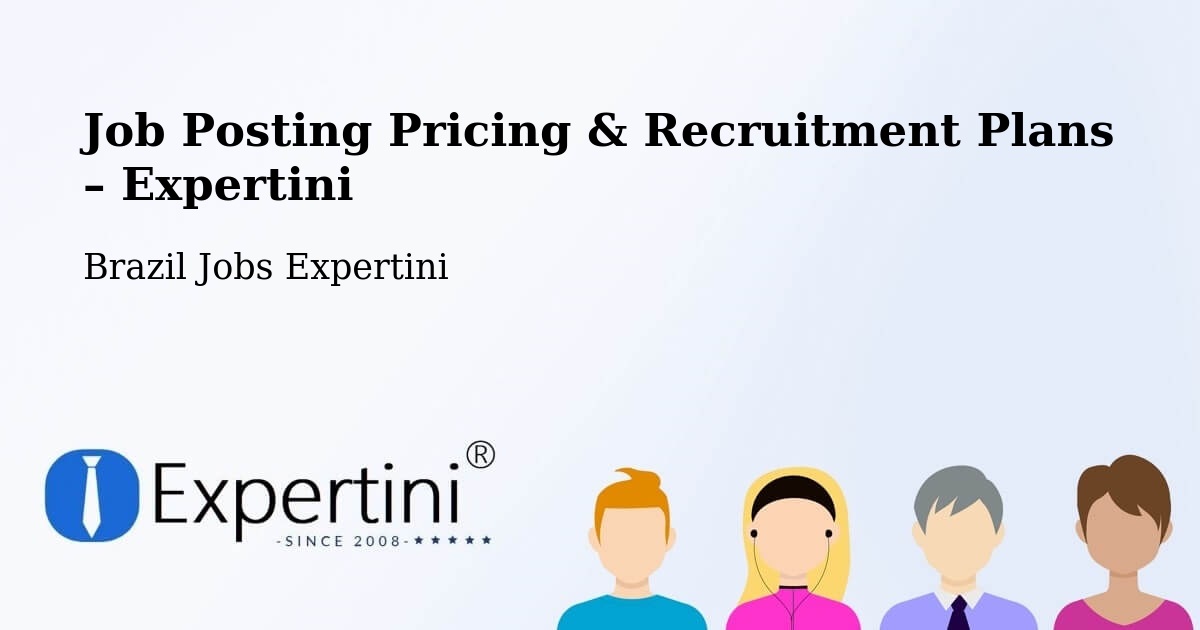 Job Posting Pricing & Recruitment Plans – Combinado - Combinado, Brazil Jobs Expertini